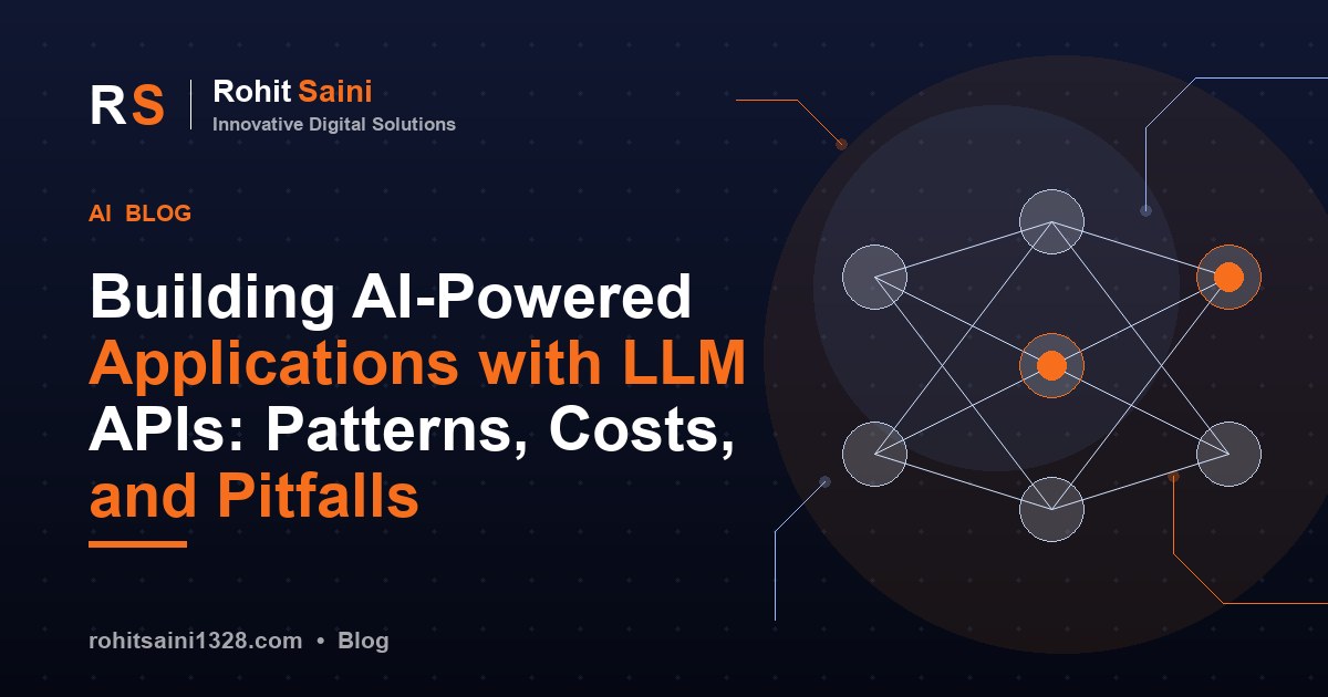 Building AI-Powered Applications with LLM APIs: Patterns, Costs, and Pitfalls