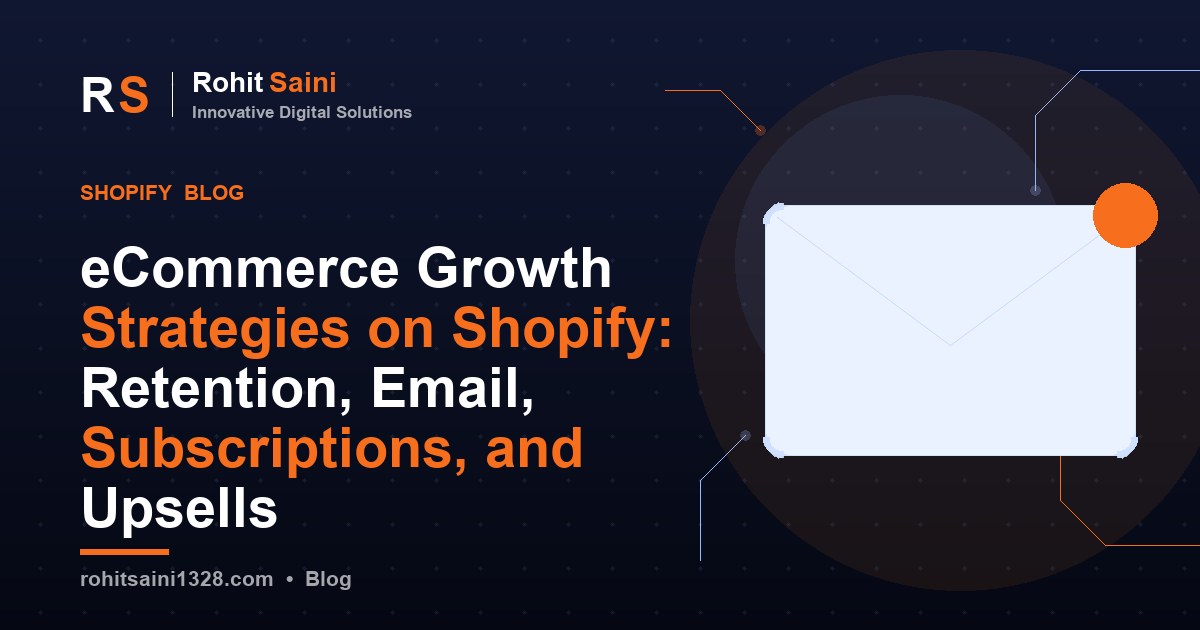 eCommerce Growth Strategies on Shopify: Retention, Email, Subscriptions, and Upsells