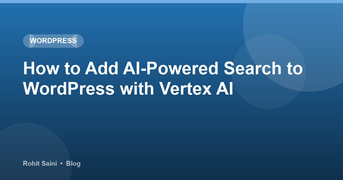 How to Add AI-Powered Search to WordPress with Vertex AI