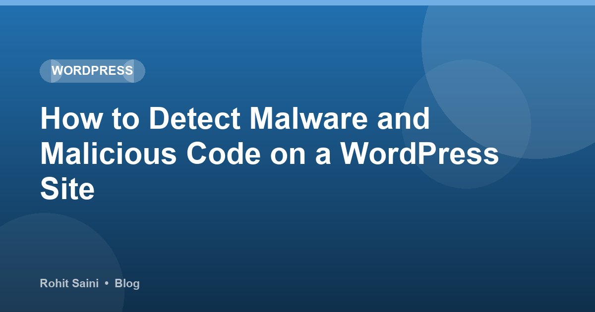 How to Detect Malware and Malicious Code on a WordPress Site