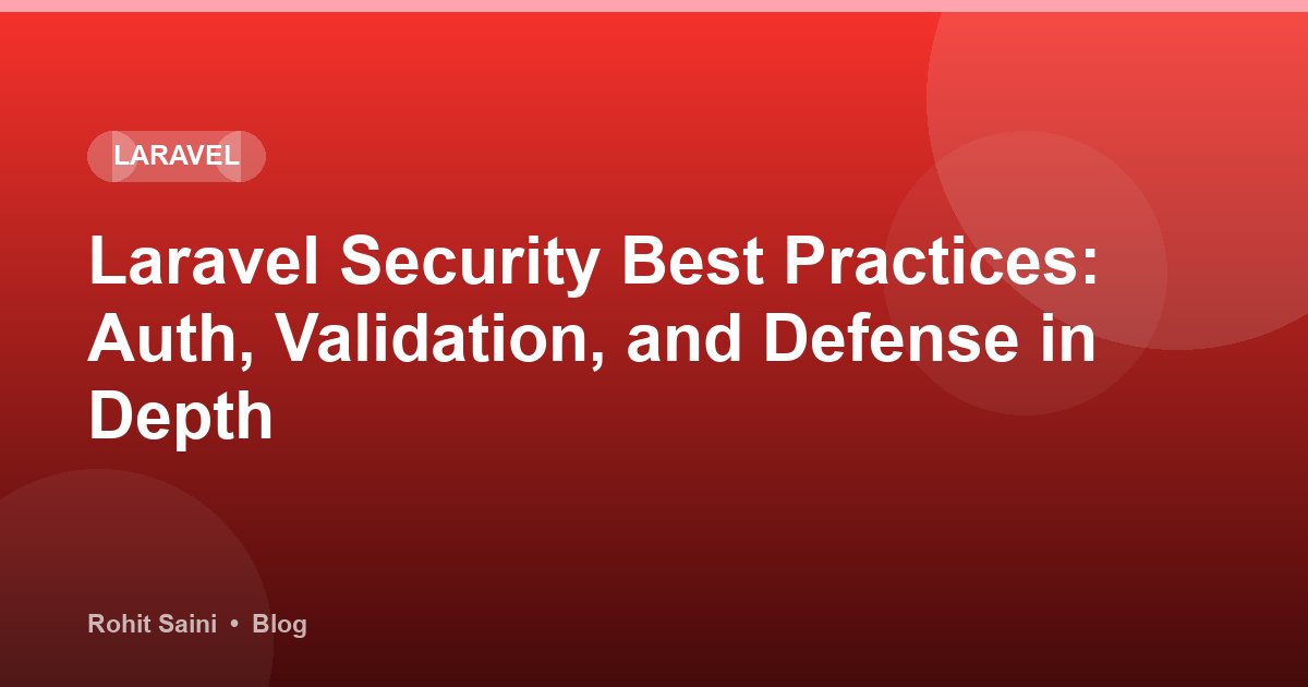 Laravel Security Best Practices: Auth, Validation, and Defense in Depth