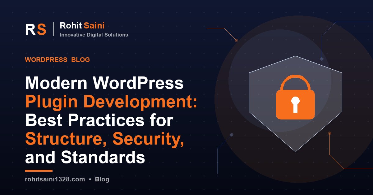 Modern WordPress Plugin Development: Best Practices for Structure, Security, and Standards