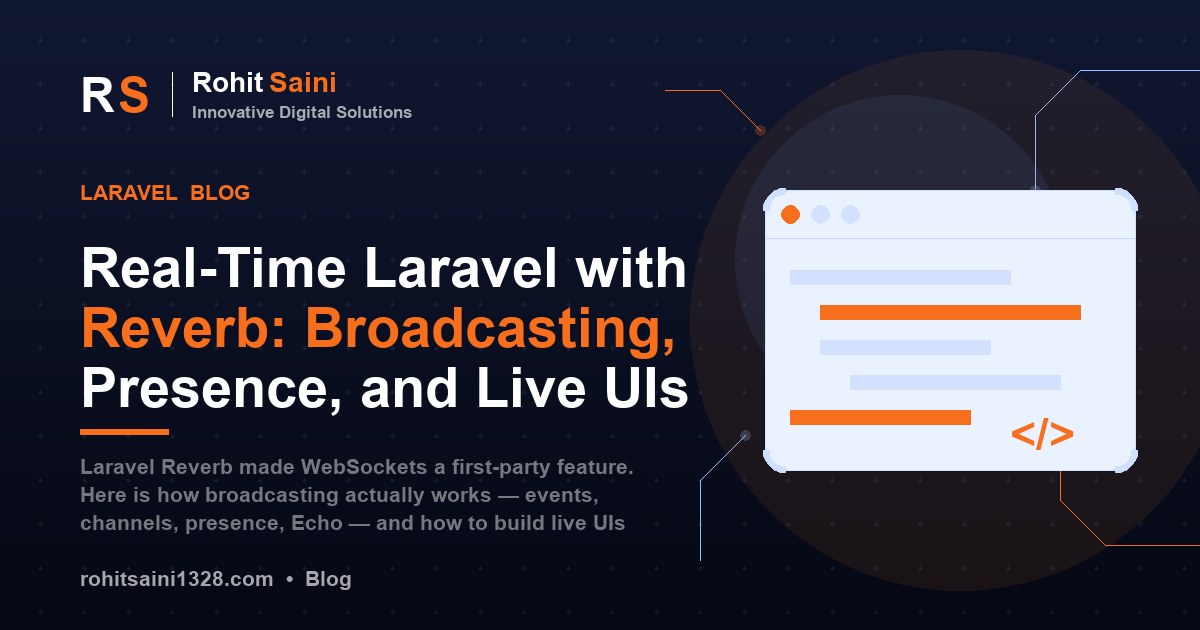 Real-Time Laravel with Reverb: Broadcasting, Presence, and Live UIs
