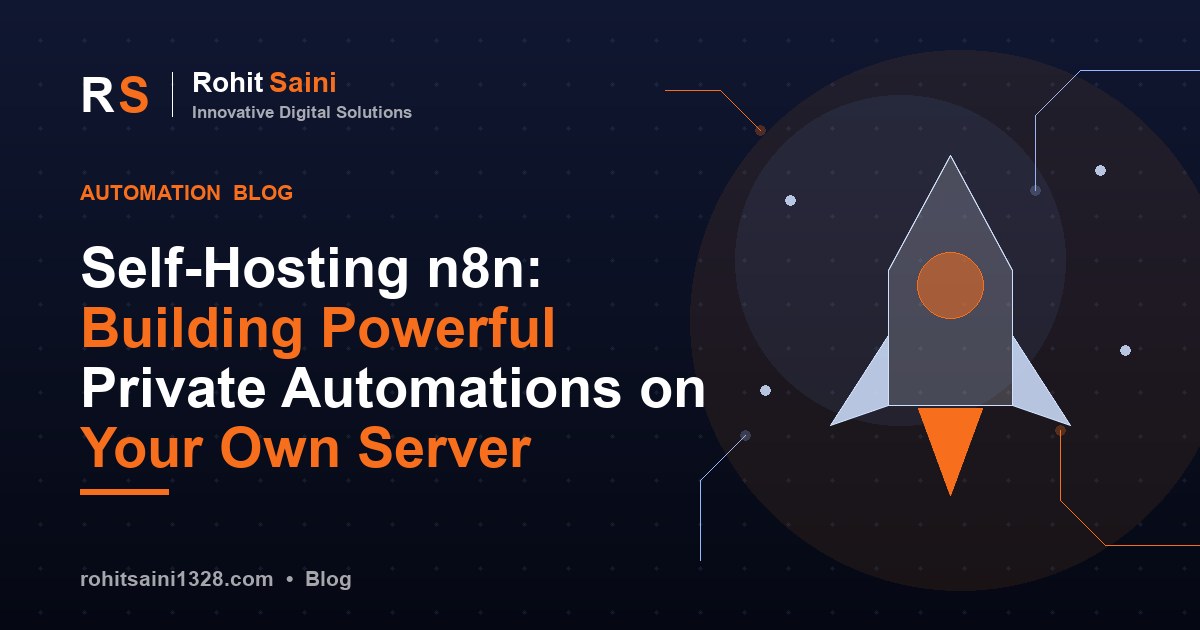 Self-Hosting n8n: Building Powerful Private Automations on Your Own Server