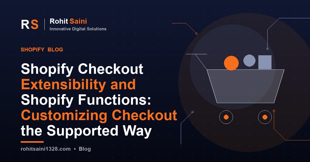 Shopify Checkout Extensibility and Shopify Functions: Customizing Checkout the Supported Way