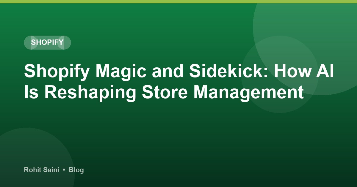 Shopify Magic and Sidekick: How AI Is Reshaping Store Management
