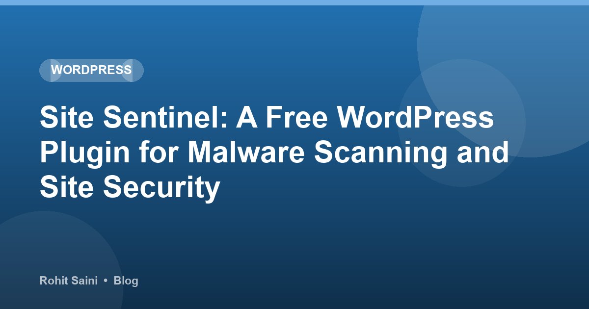Site Sentinel: A Free WordPress Plugin for Malware Scanning and Site Security