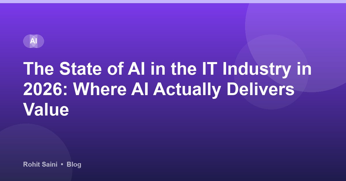 The State of AI in the IT Industry in 2026: Where AI Actually Delivers Value