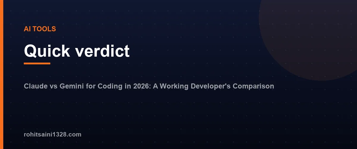 Quick verdict — Claude vs Gemini for Coding in 2026: A Working Developer's Comparison