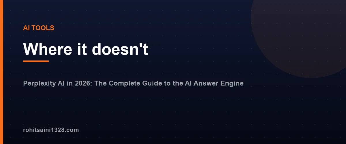 Where it doesn't โ Perplexity AI in 2026: The Complete Guide to the AI Answer Engine