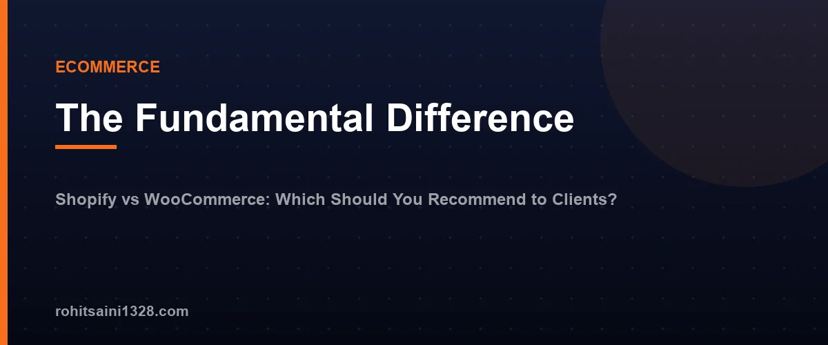 The Fundamental Difference β Shopify vs WooCommerce: Which Should You Recommend to Clients?