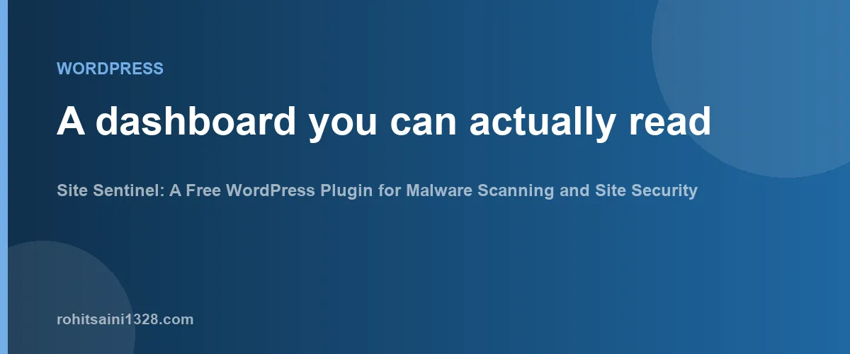 A dashboard you can actually read β Site Sentinel: A Free WordPress Plugin for Malware Scanning and Site Security