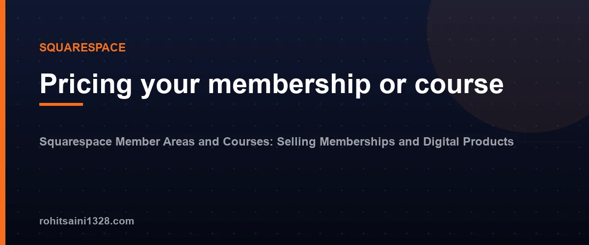 Pricing your membership or course โ Squarespace Member Areas and Courses: Selling Memberships and Digital Products