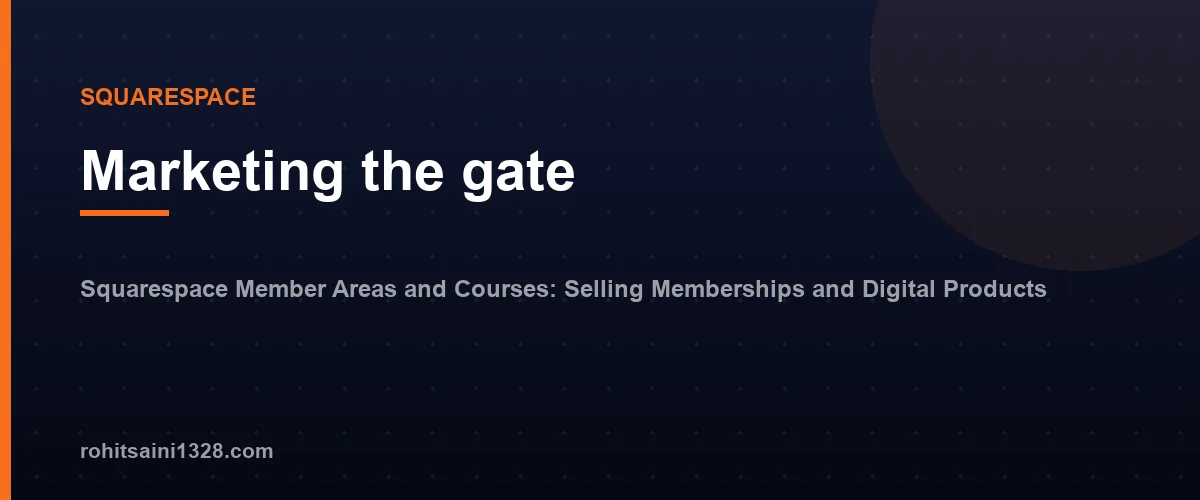 Marketing the gate โ Squarespace Member Areas and Courses: Selling Memberships and Digital Products