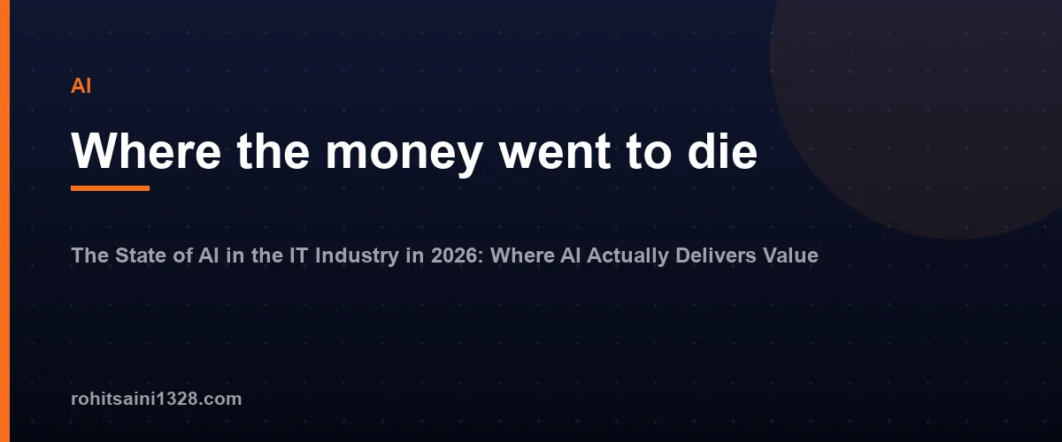 Where the money went to die — The State of AI in the IT Industry in 2026: Where AI Actually Delivers Value