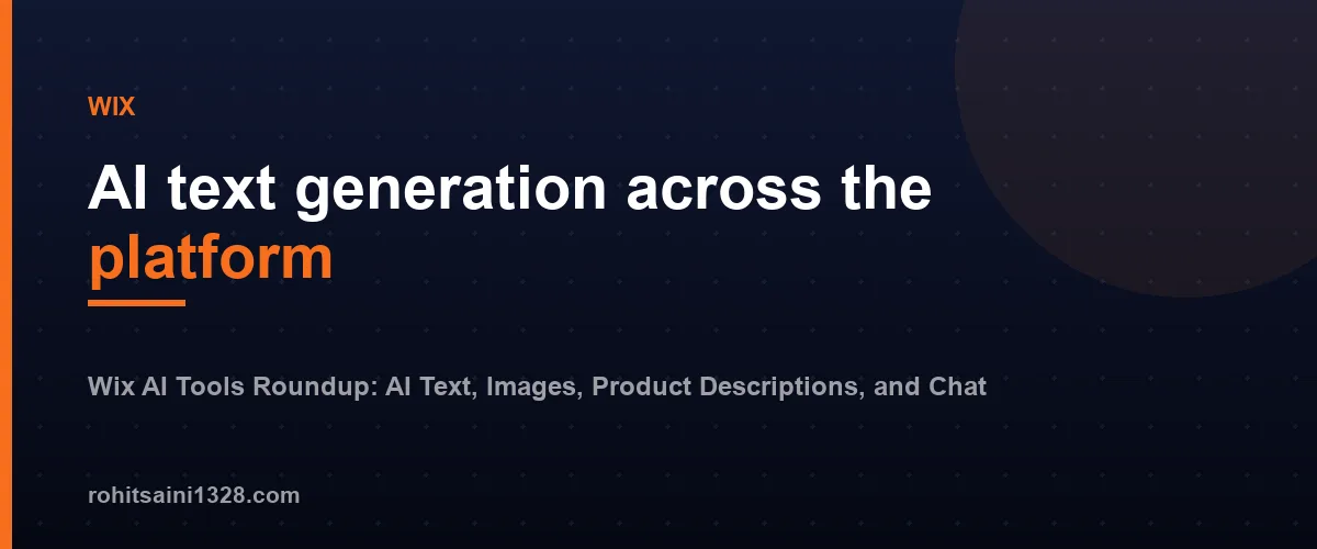 AI text generation across the platform โ Wix AI Tools Roundup: AI Text, Images, Product Descriptions, and Chat
