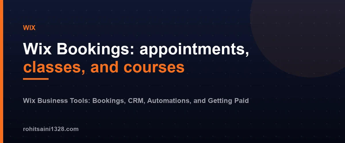 Wix Bookings: appointments, classes, and courses โ Wix Business Tools: Bookings, CRM, Automations, and Getting Paid