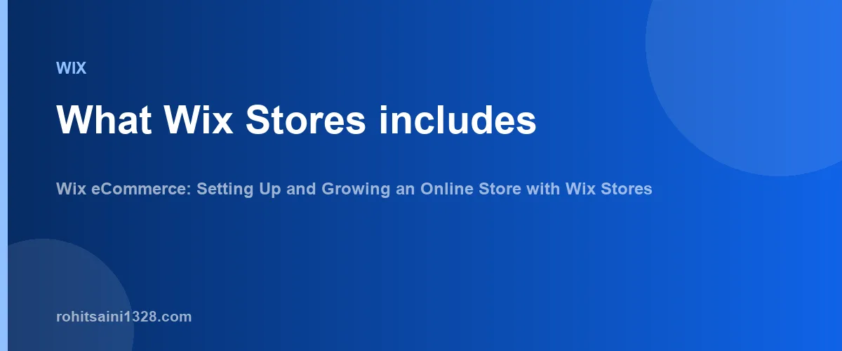 What Wix Stores includes β Wix eCommerce: Setting Up and Growing an Online Store with Wix Stores