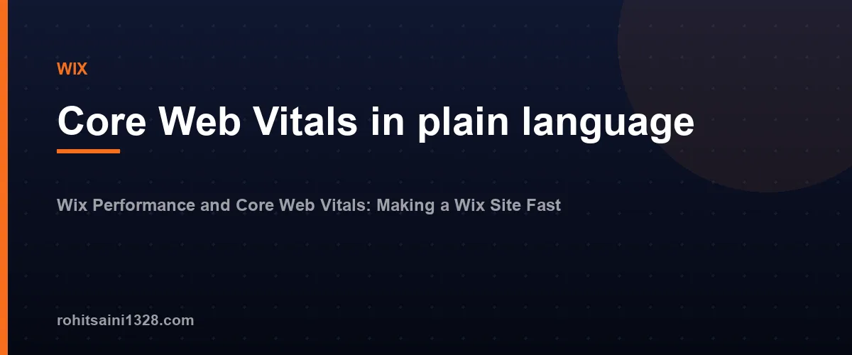 Core Web Vitals in plain language โ Wix Performance and Core Web Vitals: Making a Wix Site Fast