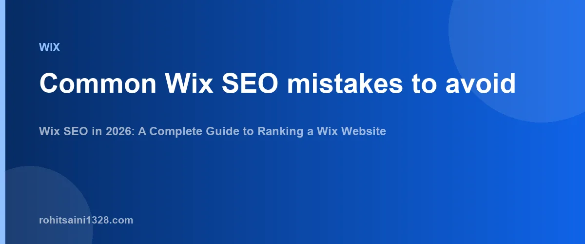 Common Wix SEO mistakes to avoid β Wix SEO in 2026: A Complete Guide to Ranking a Wix Website