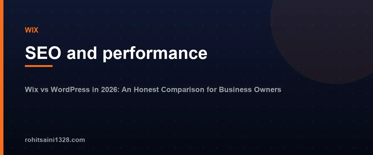 SEO and performance — Wix vs WordPress in 2026: An Honest Comparison for Business Owners